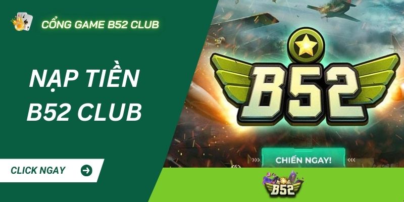 Cách nạp tiền tại B52 CLUB cực đơn giản và nhanh chóng