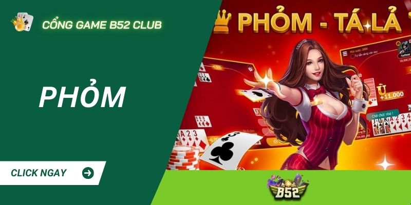 Game bài Phỏm và kinh nghiệm chơi cực chuẩn tại B52 CLUB