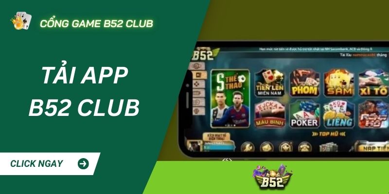 Tải app B52 CLUB: Trải nghiệm đỉnh cao cá cược ngay trên điện thoại